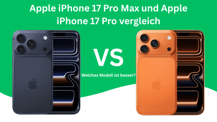 Apple iPhone 17 Pro Max und Apple iPhone 17 Pro vergleich