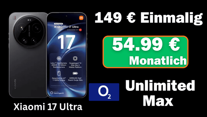 Xiaomi 17 Ultra mit o2 vertrag
