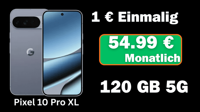 Google Pixel 10 Pro XL mit 120 GB Vertrag