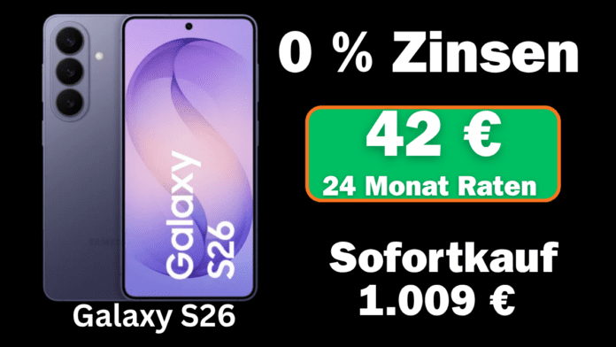 Samsung Galaxy S26 Ratenkauf 0% Finanzierung