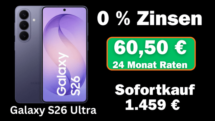 samsung Galaxy S26 Ultra Ratenkauf – 0 % Zinsen