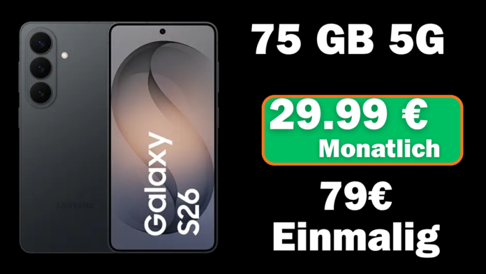 Samsung Galaxy S26 mit 75 GB 5G vertrag