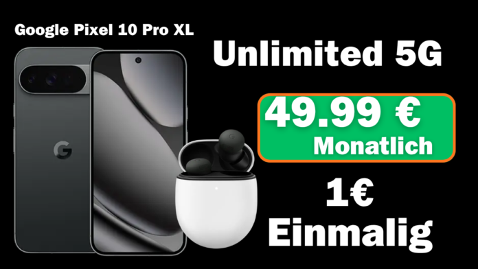 Google Pixel 10 Pro XL mit Pixel Buds Pro 2 vertrag