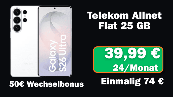 Samsung Galaxy s26 Ultra mit vertrag und 74 € einmalig für 39,99 € monatlich